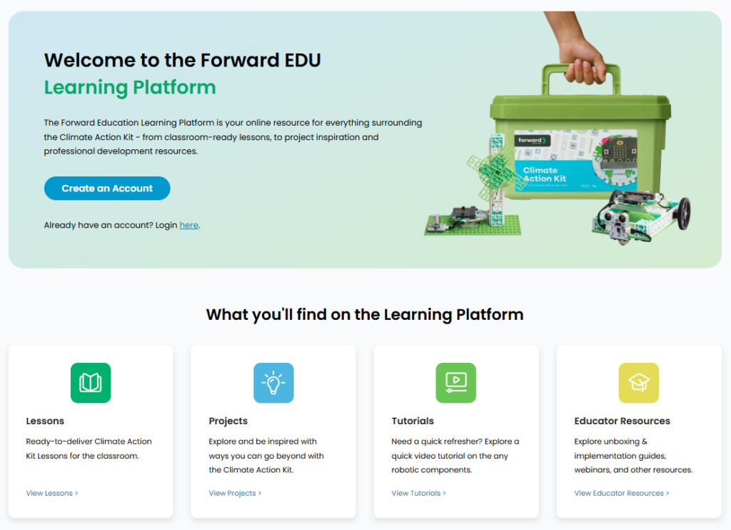 Screenshot of the Forward EDU Learning Platform homepage. The header welcomes users to the platform, describing it as an online resource for Climate Action Kit lessons, projects, and educator resources. A prominent button labeled 'Create an Account' is visible, with a smaller 'Login' link below it. The image also features a green plastic box labeled 'Climate Action Kit,' along with various components such as a robotic car. Below, four categories are displayed: Lessons, Projects, Tutorials, and Educator Resources.